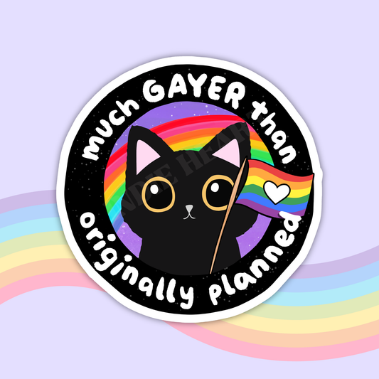 Much Gayer Than Planned Vinyl Sticker – LGBTQ+ Pride  