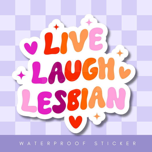 Live Laugh Lesbian Sticker 