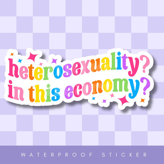 Heterosexuality In This Economy? Sticker 