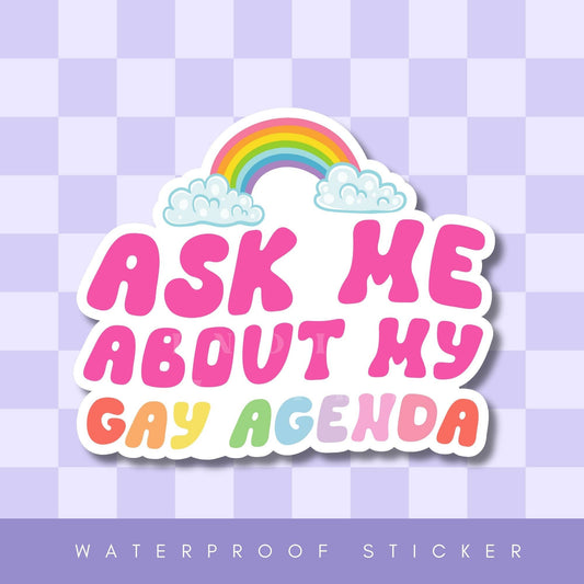 Ask Me About My Gay Agenda Sticker